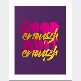 GOOD ENOUGH AIN'T ENOUGH Posters and Art